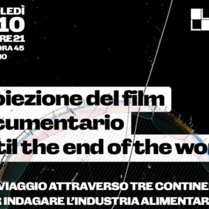 Proiezione del film documentario “Until the end of the world”